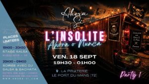 L&rsquo;Insolite Ahora o Nunca * Soirée Salsa & Bachata à La Piraterie avec Ahora Si Le Mans