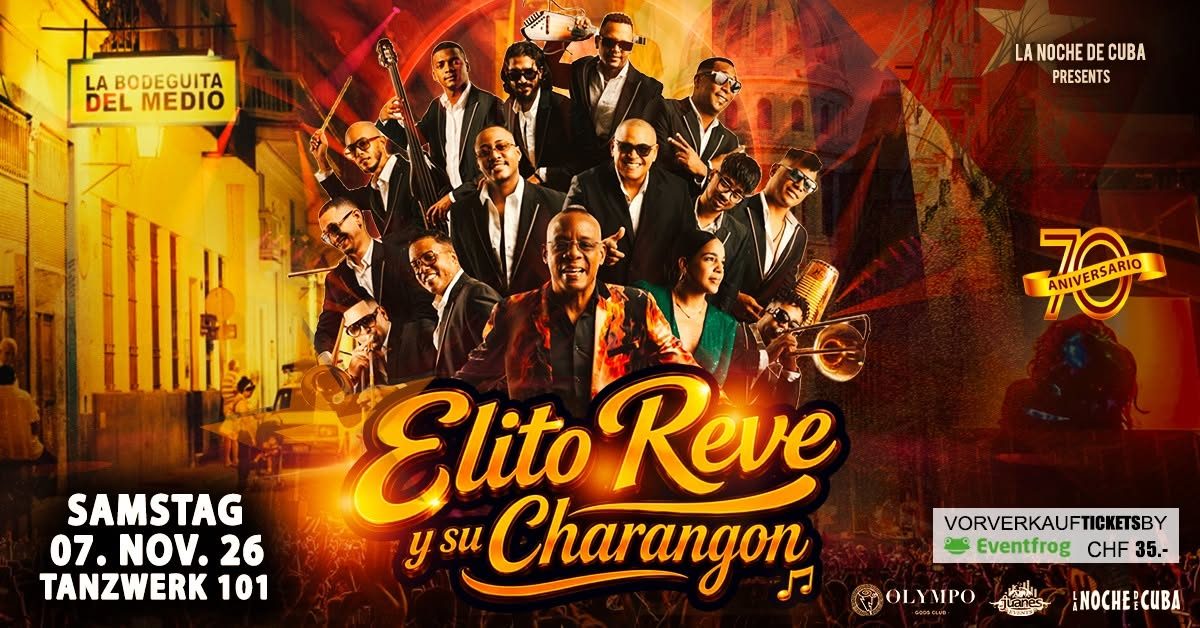 Live in ZÜRICH ★ ELITO REVE Y SU CHARANGON ★ SA 07. NOV. 26 TANZWERK 101