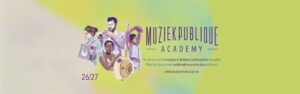 Muziekpublique Academy: Semaine de rencontre // Ontmoetingsweek