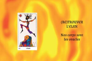 Nos corps sont les oracles – Transformer ce qui bloque