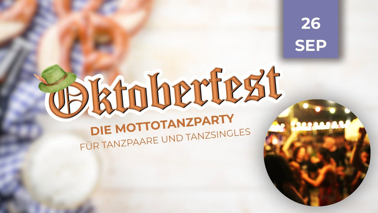 Oktoberfest – Mottotanzparty für Tanzsingles und Tanzpaare