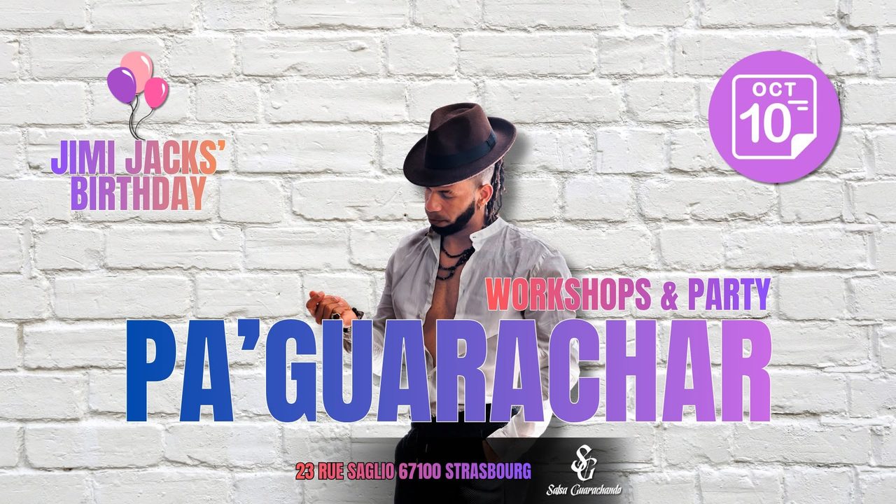 PA&rsquo; GUARACHAR / SAMEDI 10 OCTOBRE / JIMI JACKS&rsquo; BIRTHDAY/ SALSA GUARACHANDO