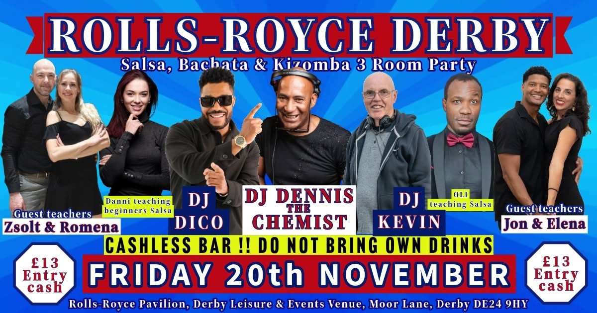 ROLLS-ROYCE NOVEMBER 20th – 3 ROOMS – Salsa ~ Bachata ~ Kizomba Party