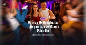 Salsa&Bachata – impreza w Abra Studio