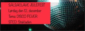 Salsaclave julefest Disco Fever – med SHOW!
