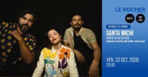 SANTA MICHI • SORTIE DE RÉSIDENCE • GRATUIT • MAISON DES ARTS | Sainte-Eulalie • 02.10.26