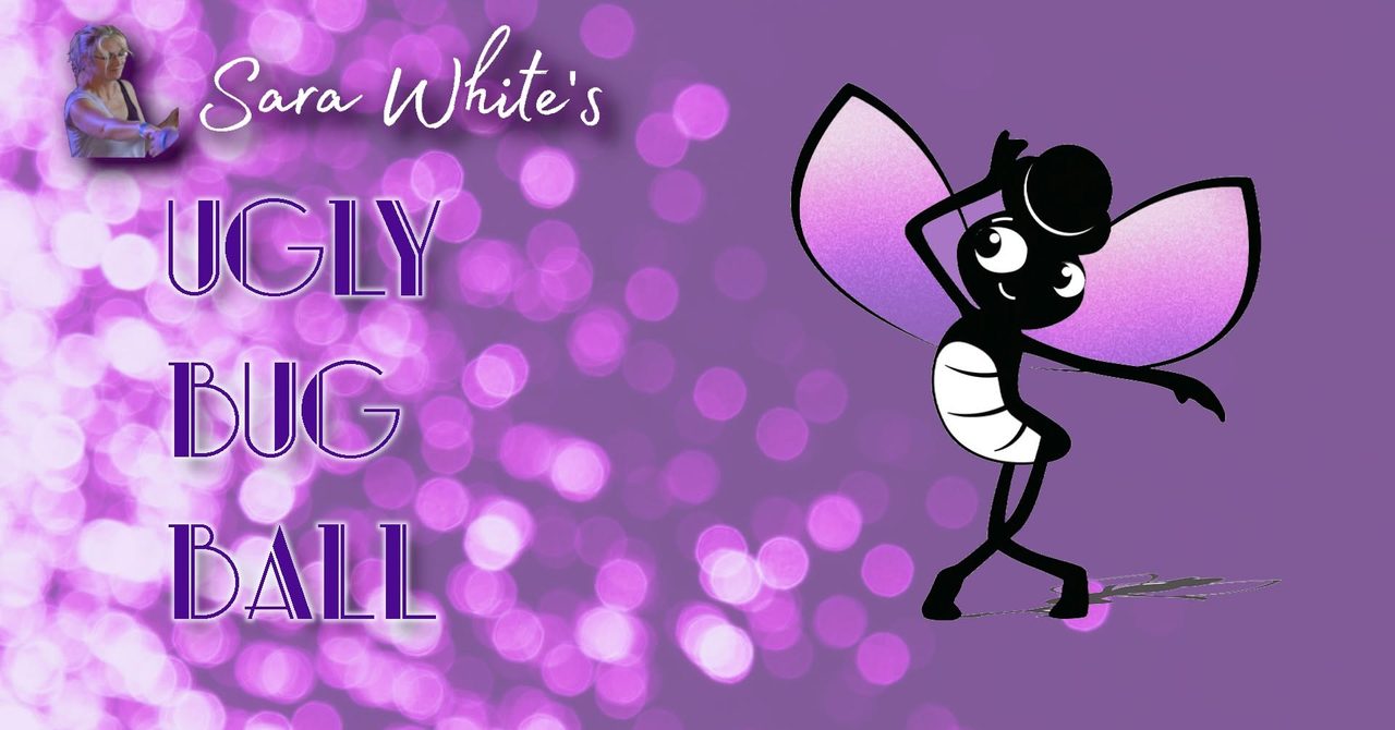 Sara White&rsquo;s Ugly Bug Ball