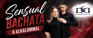 🔥 SENSUAL BACHATA | 6 ALKALMAS KURZUS 🔥
