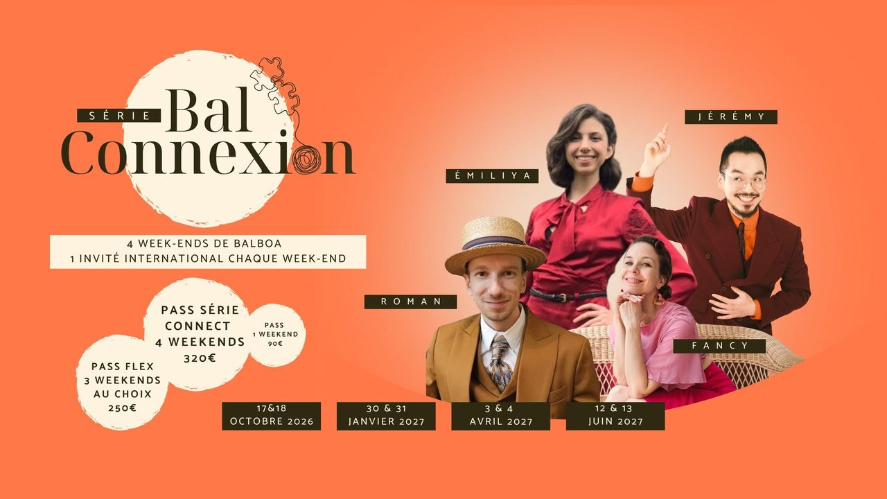 SÉRIE Bal Connexion – 4 week-ends – 4 invité-es – 4 horizons de balboa