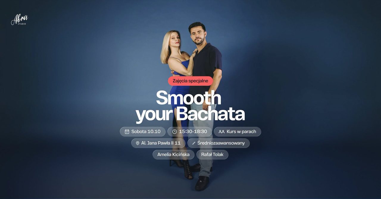 Smooth your Bachata z Amelią Kicińską & Rafałem Tolakiem poziom średniozaawansowany 10.10