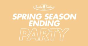 Spring season ending PARTY – 28th of May!