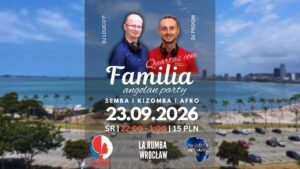 Środy z Familią / Angolan Party / Quartas com Familia / Familia Da Danca / Wrocław