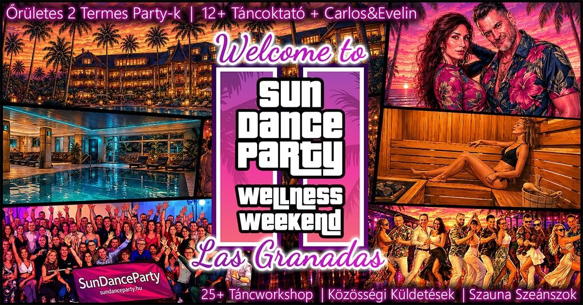 💦SunDanceParty Wellness Weekend 2.0 | 🌴🌅 WELCOME TO LAS GRANADAS! 🌅🌴| Kecskemét