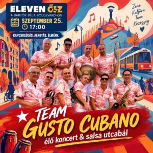 Team Gusto Cubano live – &lsquo;Eleven Ősz&rsquo; @ Gárdonyi tér, Budapest, Bartók Béla Boulevard – FREE event