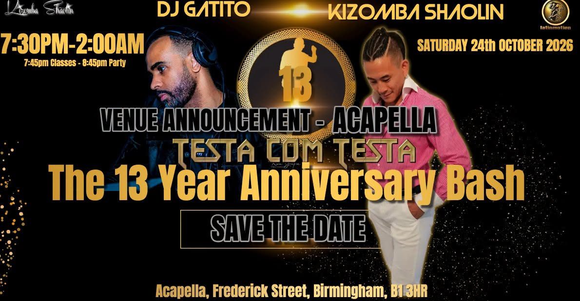 ★TestaComTesta★13th Anniversary★SAT 24th October★ACAPELLA★DJ Gatito★James