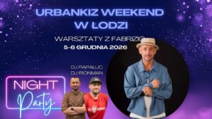 URBANKIZ WEEKEND w ŁODZI / Fabrizio/DJPapaLuc/DJIronman//5-6grudnia26”