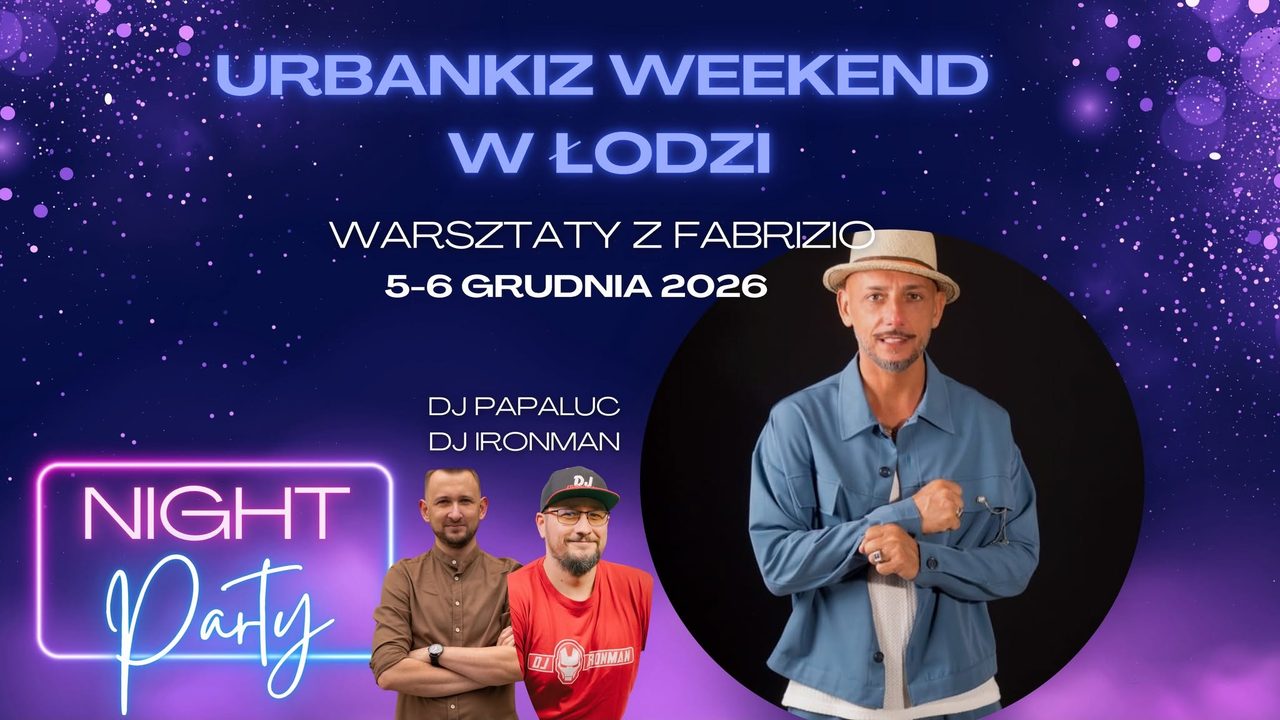 URBANKIZ WEEKEND w ŁODZI / Fabrizio/DJPapaLuc/DJIronman//5-6grudnia26”
