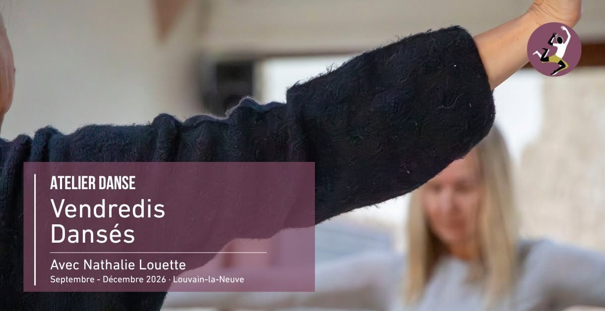 Vendredis dansés – Ateliers de danse somatique à Louvain-la-Neuve