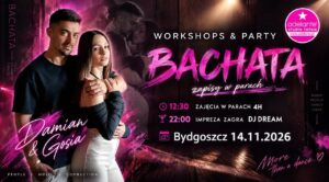 Warsztaty Bachaty z Damianem & Gosią w Bydgoszczy 14.11