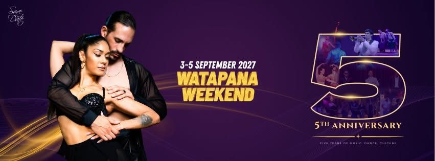 Watapana Weekend 2027 – 5th anniversary