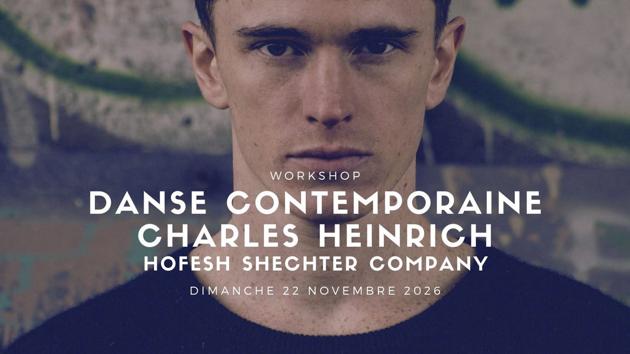 WORKSHOP DANSE CONTEMPORAINE AVEC CHARLES HEINRICH – Hofesh Shechter Company