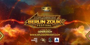 XPLOSION Berlin Zouk Festival 2027 – Edition 3