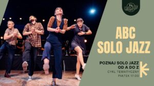 ABC Solo Jazz – poznaj solo jazz od A do Z – zajęcia tematyczne!