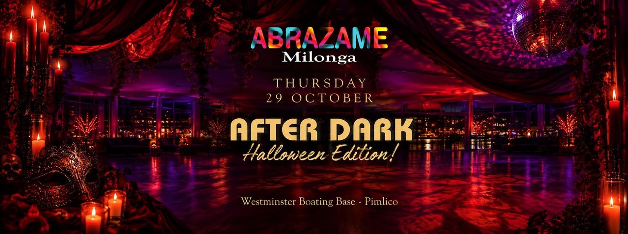 ABRÁZAME AFTER DARK | Halloween Milonga by the Thames