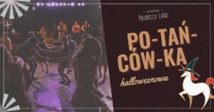 Acanti! Zatańcz z nami! Potańcówka halloweenowa