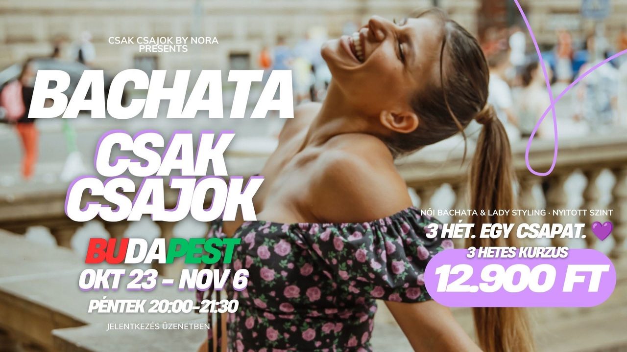 BACHATA CSAK CSAJOK 💖 3-alkalmas pénteki Lady Styling kurzus | Budapest (EN friendly)