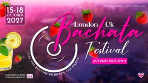 Bachata Festival London UK – Autumn Edition 3 (15-18 October 2027)