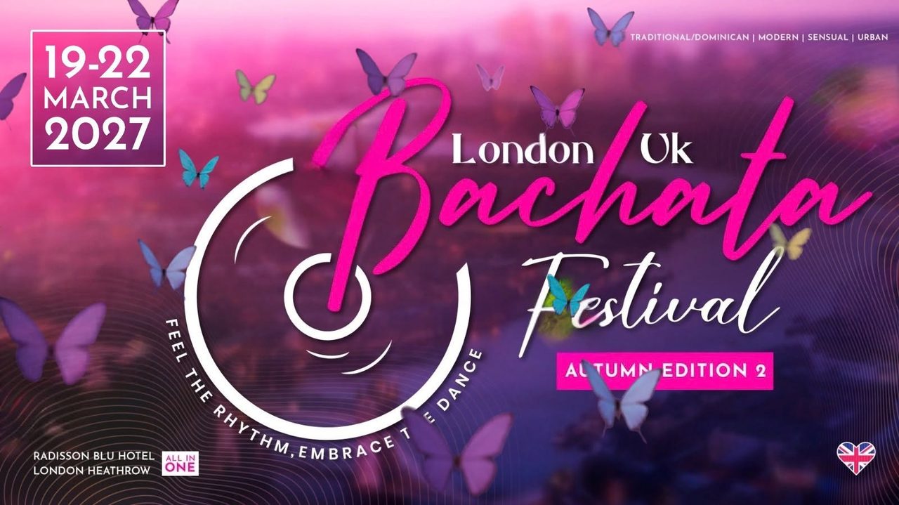 Bachata Festival London UK – Spring Edition 2 (19-22 March 2027)