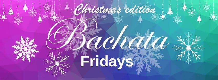 Bachata Fridays Christmas edition