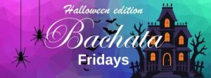 Bachata Fridays Halloween edition