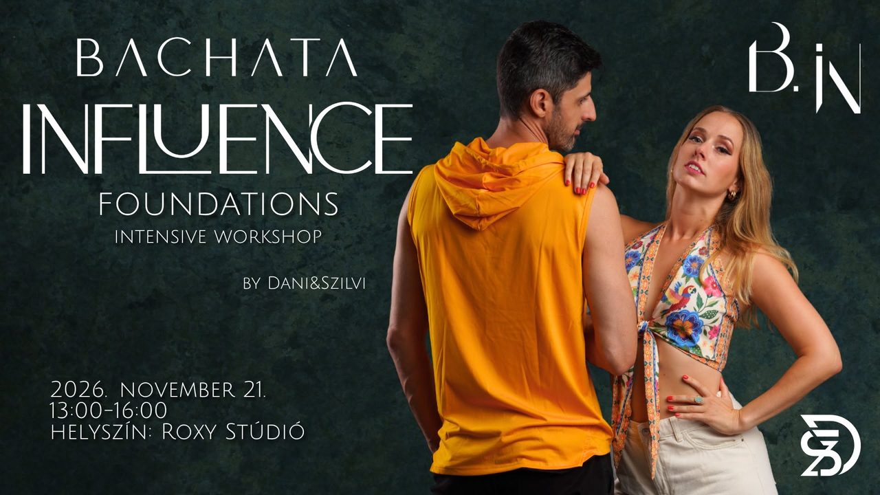 Bachata Influence by DSz | Foundations 3.0 | Intenzív workshop