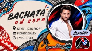 🔥 BACHATA OD ZERA Z CLAUDIO! 🔥 START 12.10.2026 godz. 17:15 (3x45min)