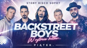 ☆ BACKSTREET BOYS Night ☆ 16.10 ☆ Story Disco Club Sopot ☆ Lista FB wstęp wolny do 23:00 ☆