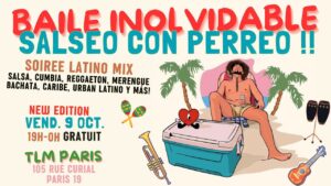 BAILE INOLVIDABLE – Soirée Latino Mix Salseo con Perreo !