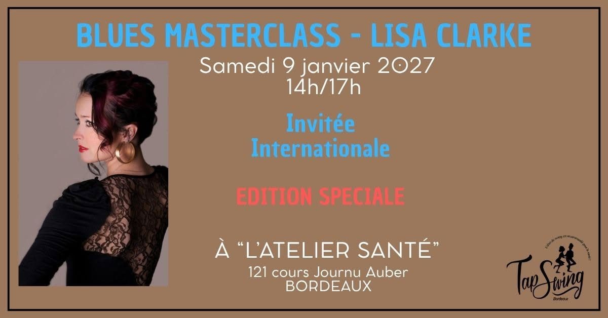 BLUES Masterclass – LISA CLARKE – Danse Swing – Bordeaux – Atelier Santé