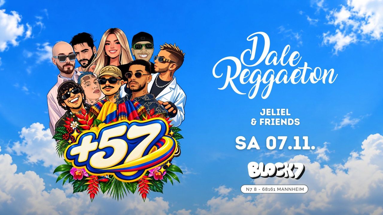 Dale Reggaeton « +57 » Edition x Block7 Mannheim / Sa 07.11.26