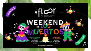 El Dia De Los Muertos – Tout le weekend de Fiesta !