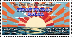 First Friday Salsa Nov 6th…Morley WMC (LS27 8EH) A Pre-Winter Pirouette…