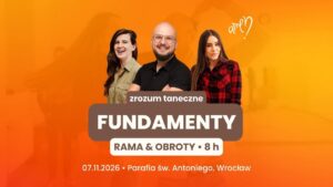 FUNDAMENTY W TAŃCU | 7.11.2026 | WARSZTATY | Obroty & Rama