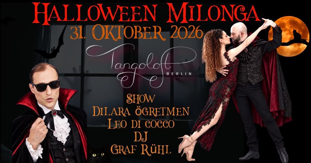 HALLOWEEN MILONGA 🎃 TANGOLOFT BERLIN 🎃 Show Dilara Ögretmen & Leo di Cocco 🎃 DJ Graf Rühl