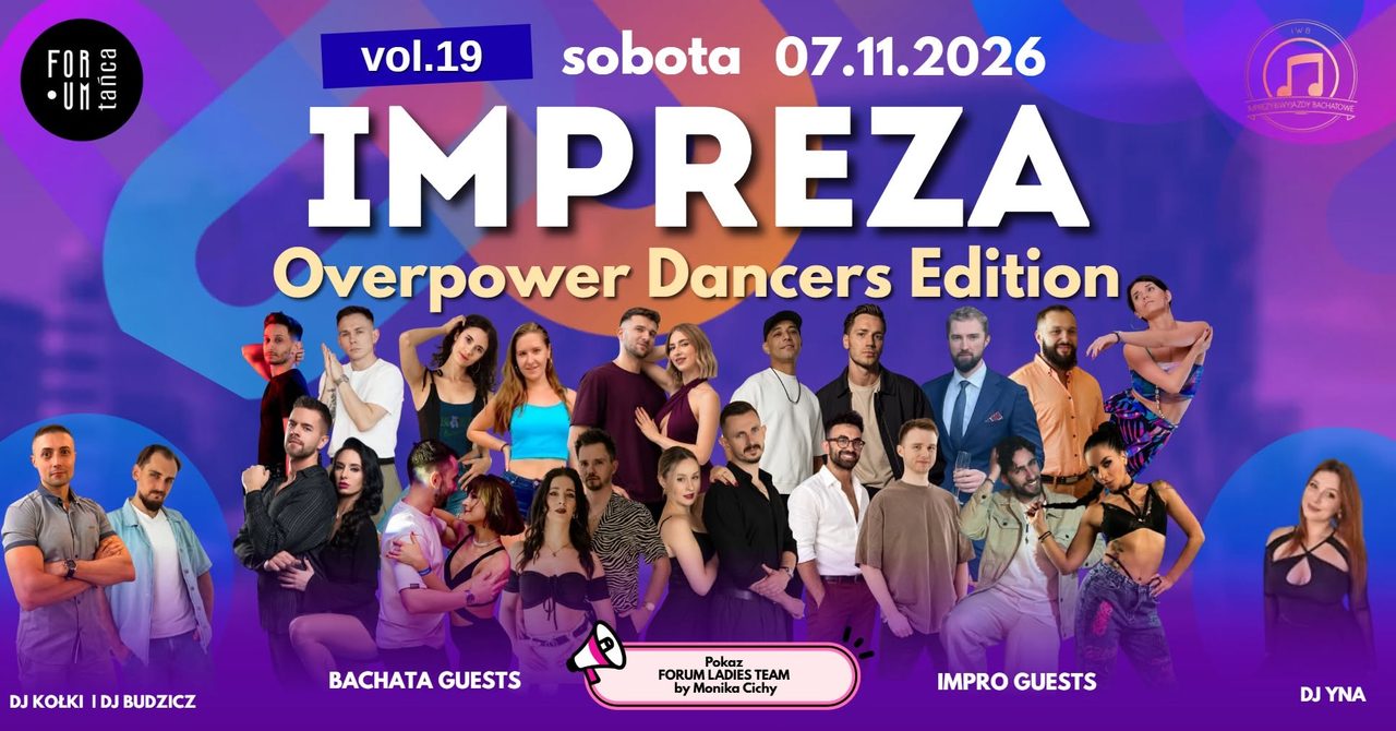 IMPREZA OVERPOWER DANCERS EDITION vol.19 w Forum Tańca! | 7.11