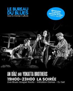 Le Bureau du Blues An Díaz & Yokatta Brothers • Live Initiation Danse et DJ Set