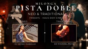 Milonga Pista Doble mit den DJs Mona Isabelle (Neo) und Michael Rühl (trad)