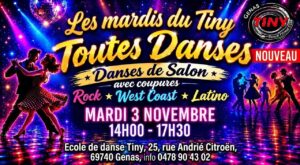 NOUVEAU : LE BAL DU TINY: MARDI APRES MIDI  » TOUTES DANSES » 14h-17h30