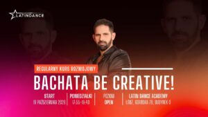 Nowy kurs regularny w LDA – Bachata Be Creative na poziomie OPEN! | start 19 października &rsquo;26