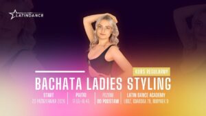 Nowy kurs regularny w LDA – Bachata Ladies Styling od podstaw! | start 23 października &rsquo;26